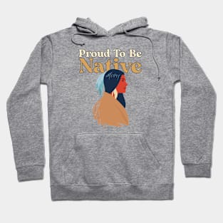 Proud To Be Native Hoodie